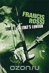 Francis Rossi: Live From St. Luke