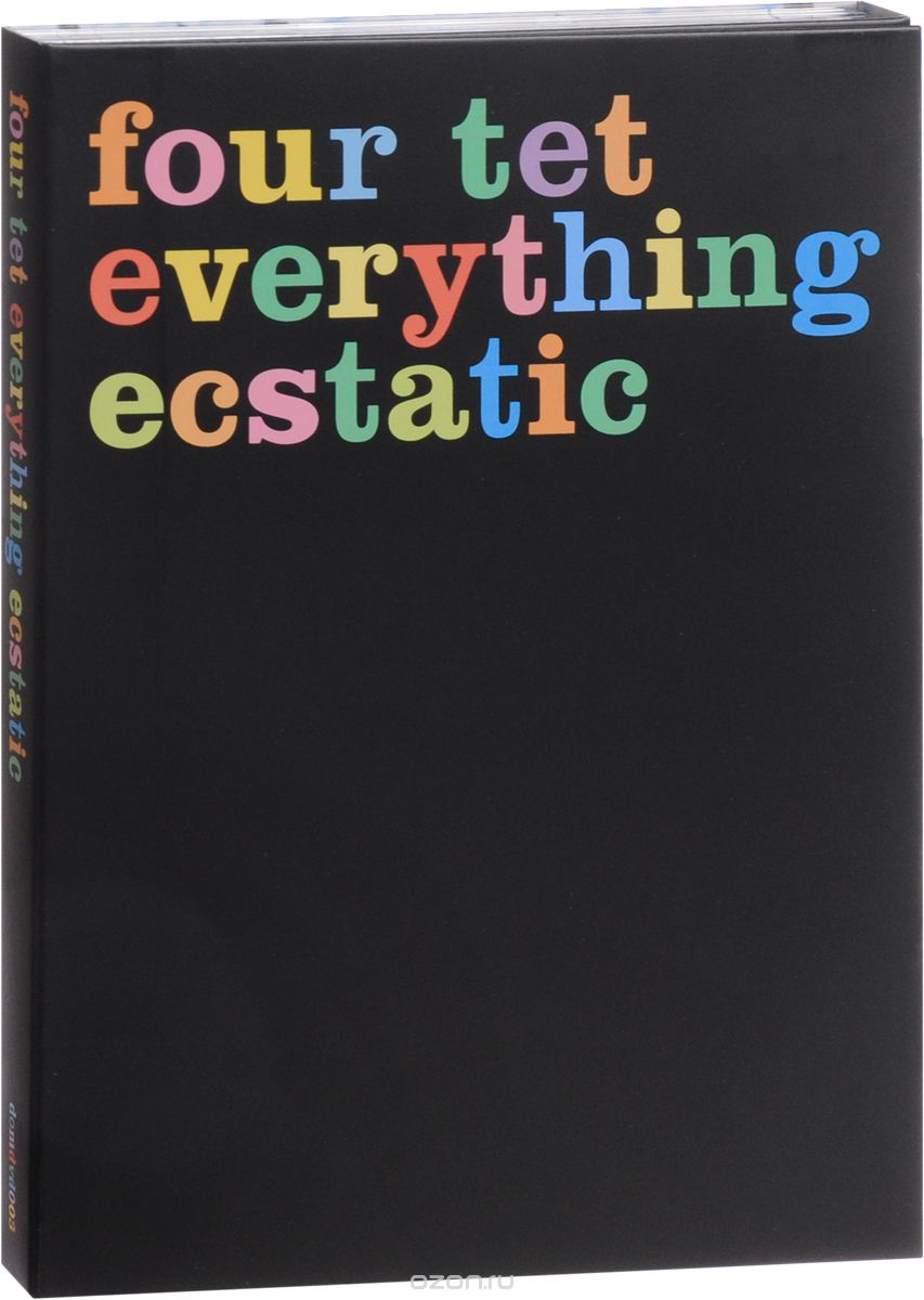 Four Tet: Everything Ecstatic